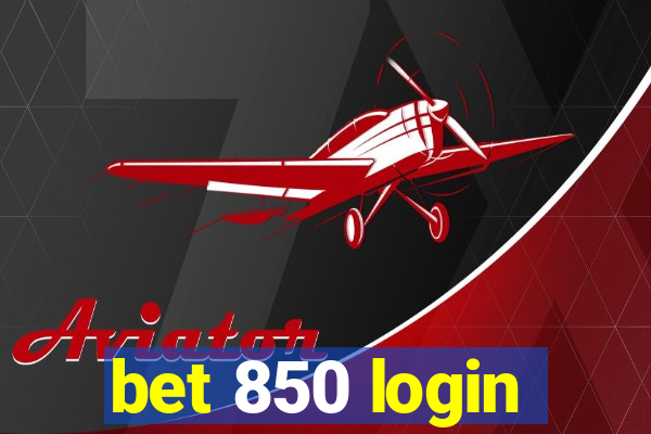 bet 850 login